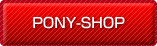 PONY-SHOP